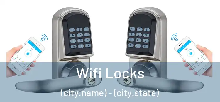 Wifi Locks (city.name) - (city.state)